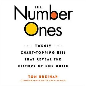 The Number Ones: Twenty Chart-Topping Hits That Reveal the History of Pop Music [Audiobook]