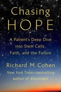 Chasing Hope: A Patient's Deep Dive into Stem Cells, Faith, and the Future