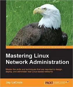 Mastering Linux Network Administration (repost)