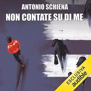 «Non contate su di me» by Antonio Schiena