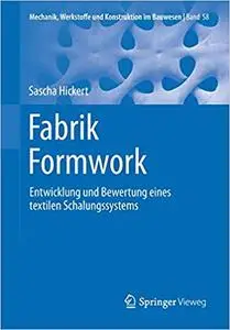 Fabrik Formwork: Entwicklung und Bewertung eines textilen Schalungssystems