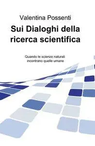 Sui Dialoghi della ricerca scientifica