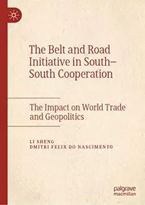 The Belt and Road Initiative in South–South Cooperation: The Impact on World Trade and Geopolitics