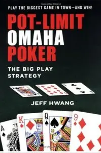 Pot-Limit Omaha Poker: The Big Play Strategy [Repost]