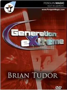 Generation Extreme with Brian Tudor
