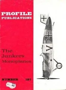 The Junkers Monoplanes (Aircraft Profile Number 187) (Repost)