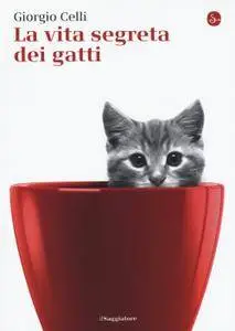 Giorgio Celli - La vita segreta dei gatti