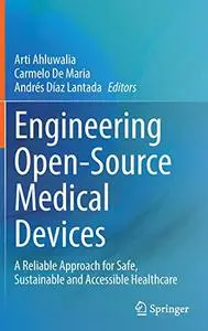 Engineering Open-Source Medical Devices: A Reliable Approach for Safe, Sustainable and Accessible Healthcare