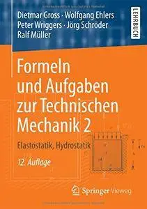 Formeln und Aufgaben zur Technischen Mechanik 2, 12. Auflage