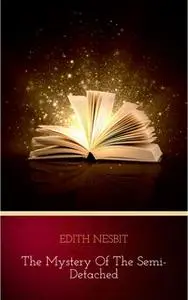 «The Mystery of the Semi-Detached» by Edith Nesbit