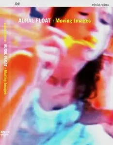 Aural Float - Moving Images (2007)