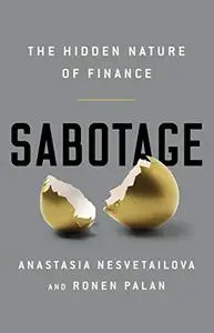 Sabotage: The Hidden Nature of Finance