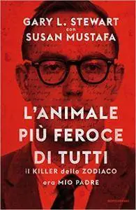 Gary L. Stewart, Susan Mustafa - L'animale più feroce di tutti