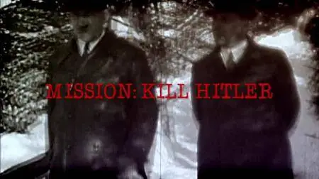 Yesterday Channel - Mission: Kill Hitler (2016)