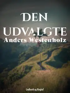 «Den udvalgte» by Anders Westenholz