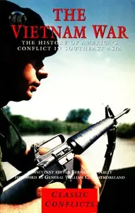 The Vietnam War: The History of America's Conflict in Southeast Asia (Classic Conflicts)