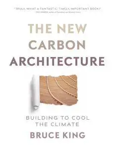 New Carbon Architecture: Building to Cool the Planet