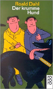Der krumme Hund - Roald Dahl