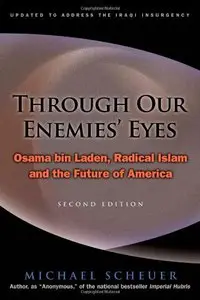 Through Our Enemies' Eyes: Osama bin Laden, Radical Islam, and the Future of America (repost)