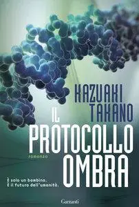 Kazuaki Takano - Il Protocollo ombra (Repost)