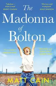 «The Madonna of Bolton» by Matt Cain