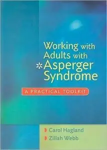 Working with Adults with Asperger Syndrome: A Practical Toolkit