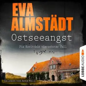 «Pia Korittkis vierzehnter Fall - Ostseeangst» by Eva Almstädt