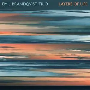 Emil Brandqvist Trio - Layers of Life (2023) [Official Digital Download 24/96]