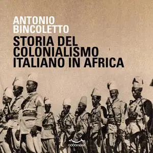 «Storia del colonialismo italiano in Africa» by Antonio Bincoletto