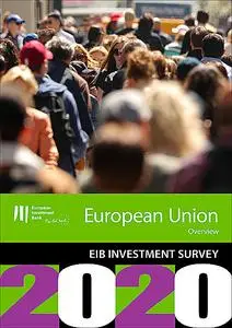 «EIB Group Survey on Investment and Investment Finance 2020: EU overview» by European Investment Bank