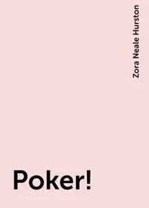 «Poker!» by Zora Neale Hurston