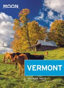 Moon Vermont (Travel Guide), 5th Edition