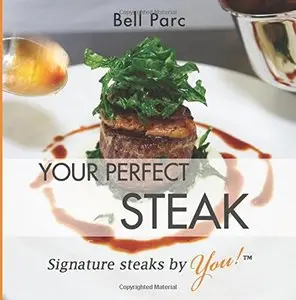 Your Perfect Steak: Signature Steaks by You