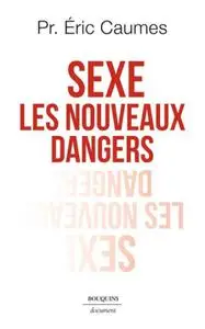 Éric Caumes, "Sexe : Les nouveaux dangers"