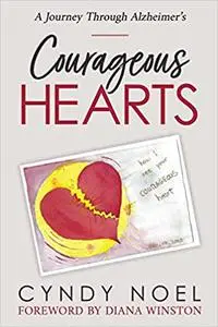 Courageous Hearts: A Journey Through Alzheimer's