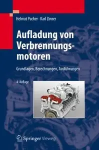 Aufladung von Verbrennungsmotoren: Grundlagen, Berechnungen, Ausführungen (Auflage: 4) (repost)
