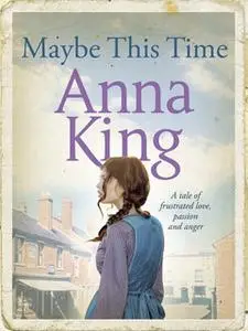 «Maybe This Time» by Anna King