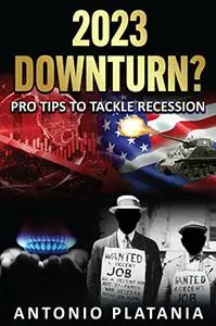 2023 DOWNTURN?: Pro Tips To Tackle Recession