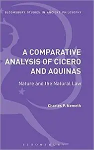 A Comparative Analysis of Cicero and Aquinas: Nature and the Natural Law