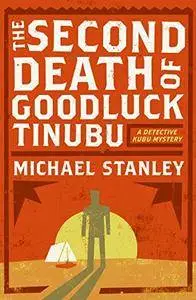 The Second Death of Goodluck Tinubu: A Detective Kubu Mystery (Detective Kubu Mysteries)(Repost)