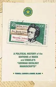 A Political History of the Editions of Marx and Engels’s “German ideology Manuscripts” (Marx, Engels, and Marxisms)(Repost)