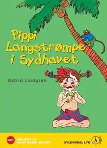 «Pippi Langstrømpe i Sydhavet» by Astrid Lindgren