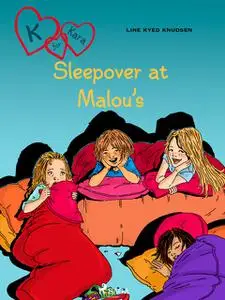 «K for Kara 4 – Sleepover at Malou‘s» by Line Kyed Knudsen