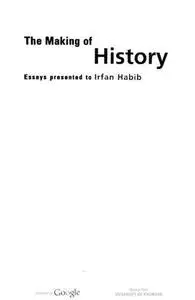 Making of History: Essays Presented to Irfan Habib