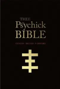 Thee Psychick Bible: Thee Apocryphal Scriptures ov Genesis Breyer P-Orridge