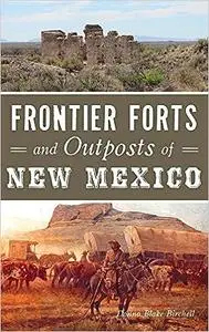 Frontier Forts and Outposts of New Mexico