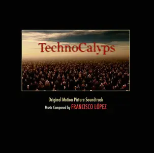 Francisco López - Technocalyps