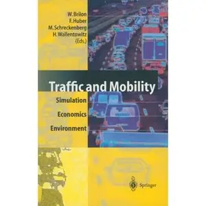 Traffic and Mobility: Simulation - Economics - Environment by Werner Brilon
