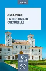 Alain Lombard, "La diplomatie culturelle"