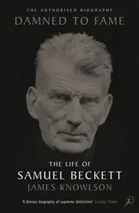 Damned to Fame: The Life of Samuel Beckett
